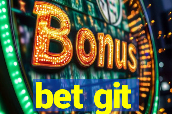 bet git